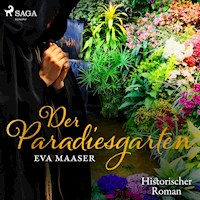 Der Paradiesgarten - Historischer Roman (Ungekürzt) - Eva Maaser - Hörbuch