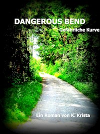 DANGEROUS BEND - K. Krista - E-Book