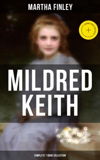 Mildred Keith - Complete 7 Book Collection - Martha Finley - E-Book