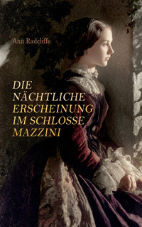Die nächtliche Erscheinung im Schlosse Mazzini - Ann Radcliffe - E-Book