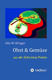 Obst & Gemüse - Otto W. Bringer - E-Book