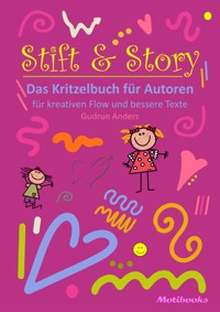 Stift & Story - Das Kritzelbuch für Autoren - Gudrun Anders - E-Book