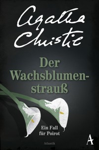 Der Wachsblumenstrauß - Agatha Christie - E-Book