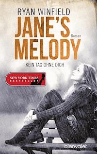 Jane's Melody - Kein Tag ohne dich - Ryan Winfield - E-Book