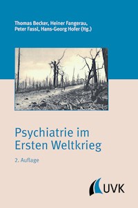 Psychiatrie im Ersten Weltkrieg - - E-Book
