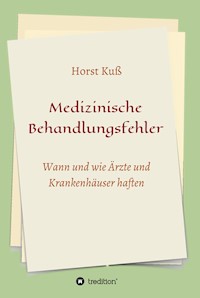 Medizinische Behandlungsfehler - Horst Kuß - E-Book