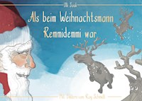 Als beim Weihnachtsmann Remmidemmi war - Ulli Soak - E-Book