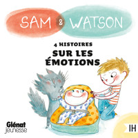Sam & Watson : compilation de 4 histoires sur les émotions - Ghislaine Dulier - Hörbuch