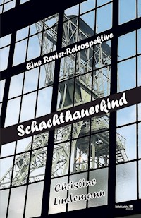 Schachthauerkind - Christine Lindemann - E-Book