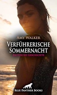 Verführerische Sommernacht | Erotische Geschichte - Amy Walker - E-Book