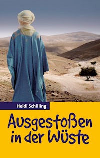 Ausgestoßen in der Wüste - Heidi Schilling - E-Book