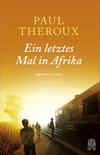 Ein letztes Mal in Afrika - Paul Theroux - E-Book