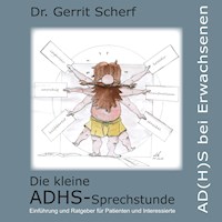 Die kleine ADHS-Sprechstunde, AD(H)S bei Erwachsenen - Dr. Gerrit Scherf - Hörbuch