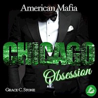 American Mafia. Chicago Obsession - Grace C. Stone - Hörbuch