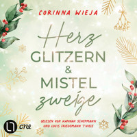 Herzglitzern und Mistelzweige (Ungekürzt) - Corinna Wieja - Hörbuch
