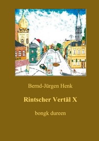 Rintscher Vertäl X - Bernd-Jürgen Henk - E-Book