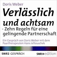 Verlässlich und achtsam sein - Zehn Regeln für eine gelingende Partnerschaft - Doris  Weber - Hörbuch