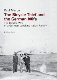 The Bicycle Thief and the German Wife - Paul Martin - E-Book