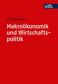 Makroökonomik und Wirtschaftspolitik - Iris Böschen - E-Book