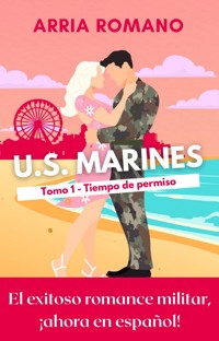 U.S. Marines - Tomo 1 - Tiempo de permiso - Romano Arria - E-Book