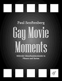 Gay Movie Moments - Paul Senftenberg - E-Book