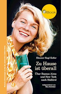 Zu Hause ist überall - Eleanor Siegl Kofler - E-Book