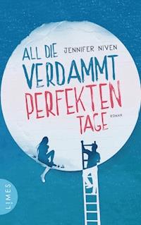 All die verdammt perfekten Tage - Jennifer Niven - E-Book