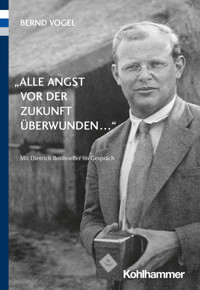 "Alle Angst vor der Zukunft überwunden ..." - Bernd Vogel - E-Book