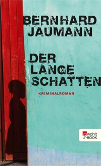 Der lange Schatten - Bernhard Jaumann - E-Book