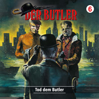 Der Butler, Folge 6: Tod dem Butler - Andreas Zwengel - Hörbuch