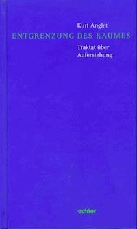 Entgrenzung des Raumes - Kurt Anglet - E-Book