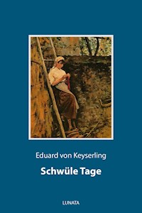 Schwüle Tage - Eduard von Keyserling - E-Book + Hörbuch