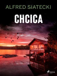Chcica - Alfred Siatecki - E-Book