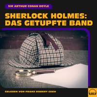 Sherlock Holmes: Das getupfte Band - Sir Arthur Conan Doyle - Hörbuch