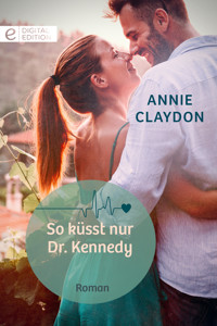 So küsst nur Dr. Kennedy - Annie Claydon - E-Book