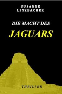 Die Macht des Jaguars - Susanne Linzbacher - E-Book