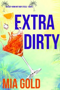 Extra Dirty (Ein Cozy-Krimi mit Ruby Steele – Buch 2) - Mia Gold - E-Book