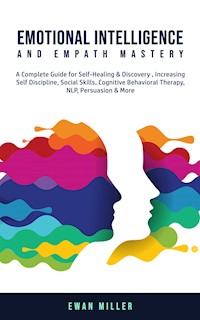 Emotional Intelligence and Empath Mastery - Ewan Miller - E-Book