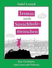 Jasmin und die Streichholzmenschen - Isabel Lenuck - E-Book