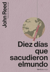 Diez días que sacudieron el mundo - John Reed - E-Book
