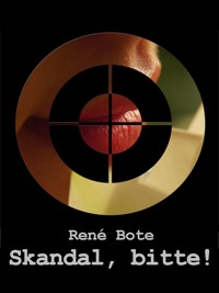 Skandal, bitte! - René Bote - E-Book