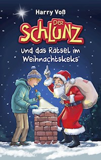 Der Schlunz und das Rätsel im Weihnachtskeks - Harry Voß - E-Book