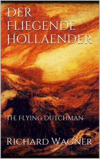 Der Fliegende Hollaender - Richard Wagner - E-Book