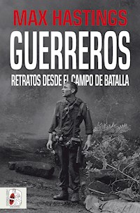 Guerreros - Max Hastings - E-Book