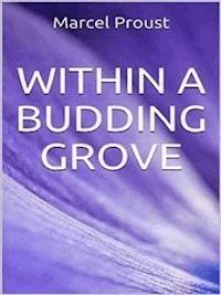 Within a Budding Grove - Marcel Proust - E-Book