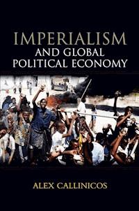 Imperialism and Global Political Economy - Alex Callinicos - E-Book