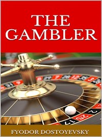 The Gambler - Fyodor Dostoyevsky - E-Book