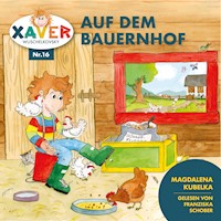 Xaver Wuschelkovsky auf dem Bauernhof - Xaver Wuschelkovsky - Hörbuch