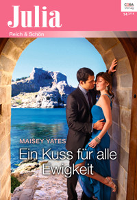 Ein Kuss für alle Ewigkeit - Maisey Yates - E-Book