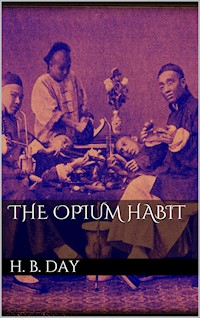 The Opium Habit - Horace B. Day - E-Book